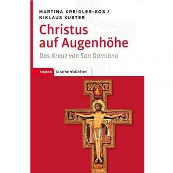 Martina Kreidler-Kos Christus Auf Augenhöhe: Das Kreuz Von San Damiano