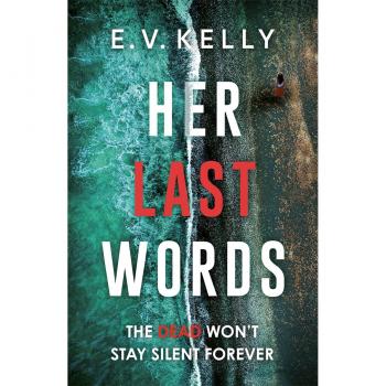 Her Last Words by E.V. Kelly
