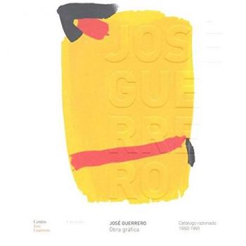 José guerrero. Obra gráfica: Catálogo razonado. 1950-1991 (Tapa blanda).