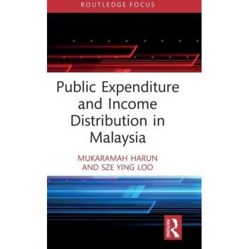 Public Expenditure and Income Distribution in Malaysia by Sze Ying Loo
