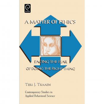 A Matter of Ethics: Facing the Fear of Doing the Right Thing