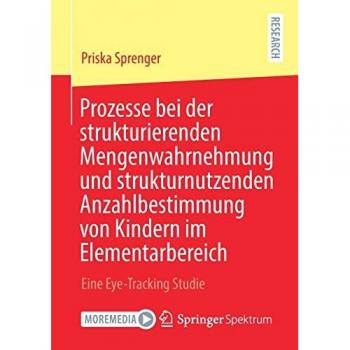 Prozesse bei der strukturierenden Mengenwahrnehmung und strukturnutzenden Anzahlbestimmung von Kindern im Elementarbereich