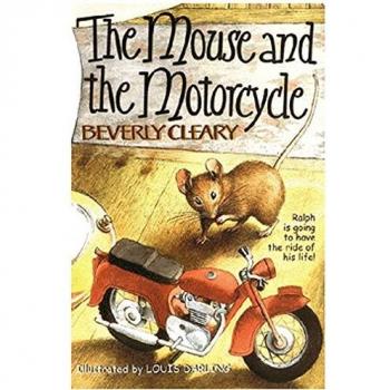 The Mouse and the Motorcycle, by Beverly Cleary