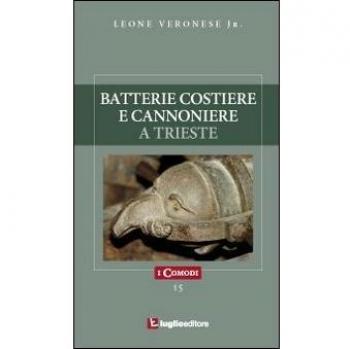 Batterie costiere e cannoniere a Trieste