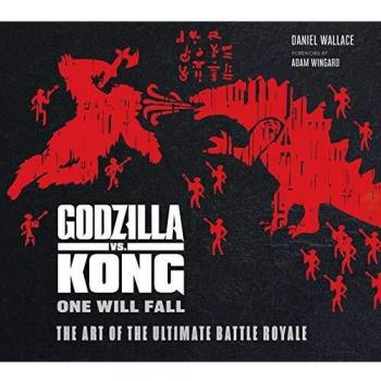 Daniel Wallace Godzilla Vs. Kong: One Will Fall: The Art Of The Ultimate Battle Royale (King Kong)