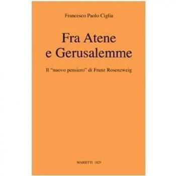 Fra Atene e Gerusalemme. Il «nuovo pensiero» di Franz Rosenzweig