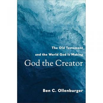 God the Creator – The Old Testament and the World God Is Making