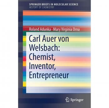 Carl Auer von Welsbach Chemist Inventor Entrepreneur by Roland Adunka Paperback Book