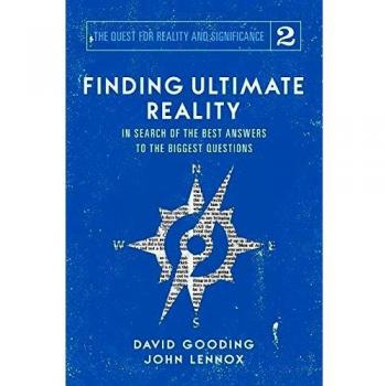 Finding Ultimate Reality: In Search of the Best Answers to the Biggest Questions (The Quest for Reality and Significance, Band 2)