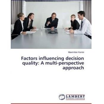 Factors influencing decision quality: A multi-perspective approach