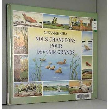Nous changeons pour devenir grands