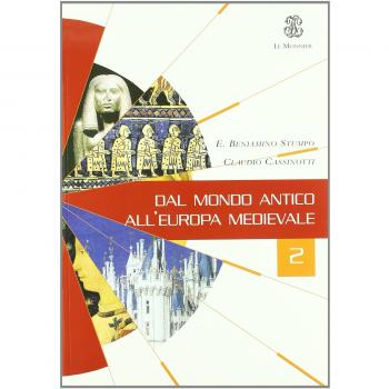 Dal mondo antico all'Europa medievale. Con Laboratorio. Per le Scuole superiori