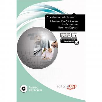 CUADERNO DEL ALUMNO INTERVENCIÓN CLÍNICA EN LOS TRASTORNOS REUMATOLÓGICOS. FORMACIÓN PARA EL EMPLEO