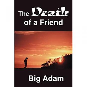 Adam, Big: The Death of a Friend