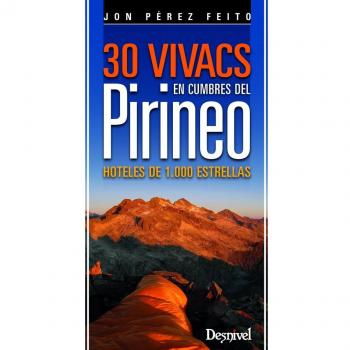 30 vivacs en cumbres del Pirineo: Hoteles de 1.000 estrellas (Tapa blanda).