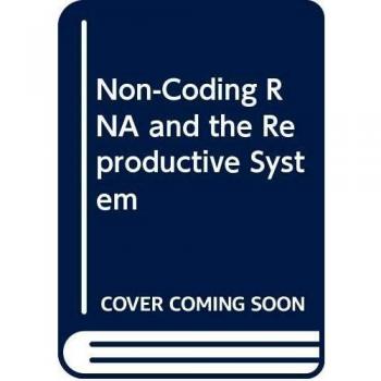 Non-coding RNA and the Reproductive System