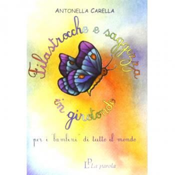 Filastrocche e saggezza in girotondo. Per i «bambini» di tutto il mondo