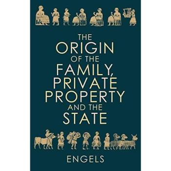 Friedrich Engels The Origin of the Family, Private Property and the State
