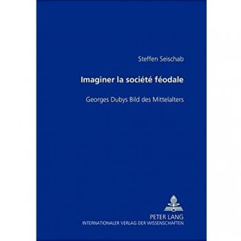 Imaginer la société féodale