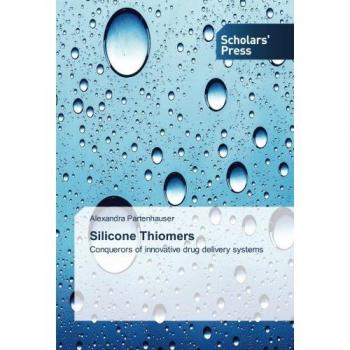 Silicone Thiomers: Conquerors of innovative drug delivery systems