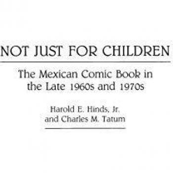 Not Just For Children: Not Just for Children No 30: The Mexican Comic Book in the Late 1960s and 1970s