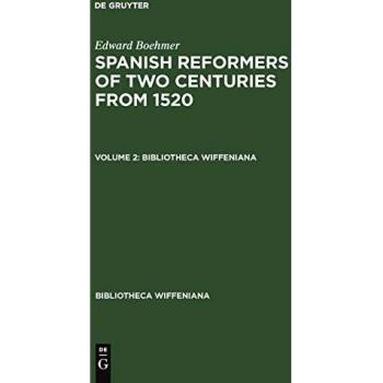 Edward Boehmer: Spanish Reformers of Two Centuries from 1520. Volume 2 (Bibliotheca Wiffeniana)