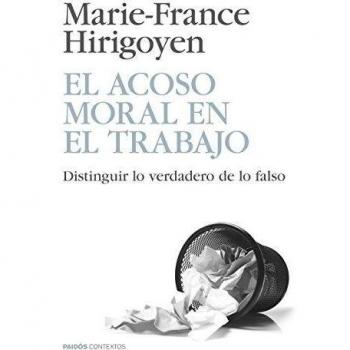 El acoso moral en el trabajo: distinguir lo verdadero de lo falso