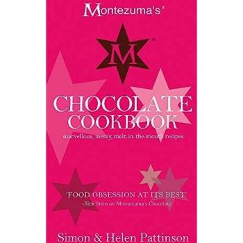 Montezuma's Chocolate Cookbook: Marvellous, messy, melt-in-the-mouth recipes