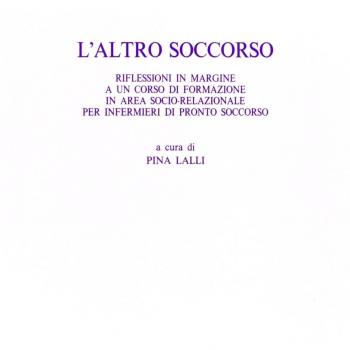 L'altro soccorso. Riflessioni in margine a un corso di formazione in area sociorelazionale per infermieri di pronto soccorso
