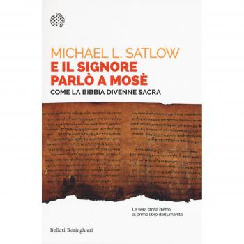 E il Signore parlò a Mosè. Come la Bibbia divenne sacra