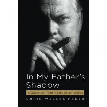 In My Father's Shadow: A Daughter Remembers Orson Welles