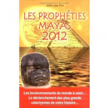 Les Prophéties Mayas 2012