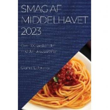 Smag af Middelhavet 2023: Over 100 læskende middelhavsopskrifter