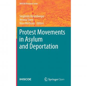 Protest Movements in Asylum and Deportation (IMISCOE Research Series)
