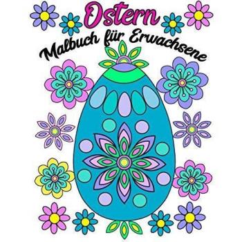 Ostern Malbuch für Erwachsene: Ostereier und Blumen