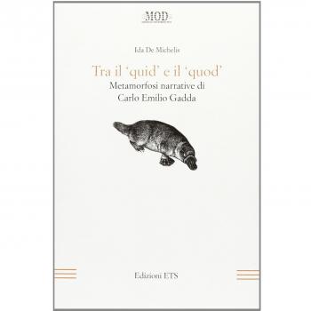 Tra il «quid» e il «quod». Metamorfosi narrative di Carlo Emilio Gadda