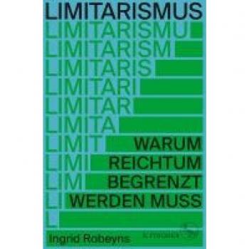 Limitarismus: Warum Reichtum begrenzt werden muss