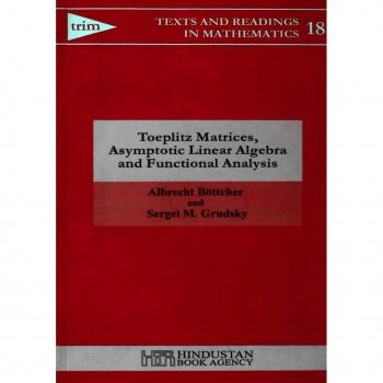 Toeplitz Matrices, Asymptotic Linear Algebra and Functional Analysis
