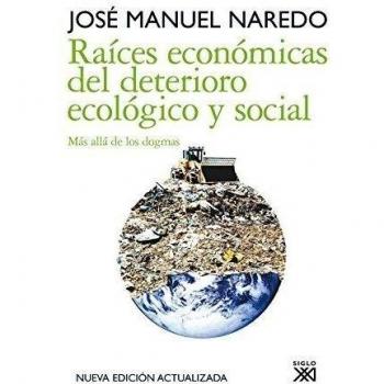 Raíces económicas del deterioro ecológico y social: Más allá de los dogmas (Tapa blanda con solapas).