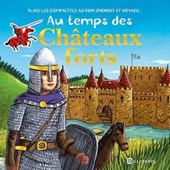 Au temps des châteaux forts