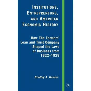Institutions Entrepreneurs and American Economic History