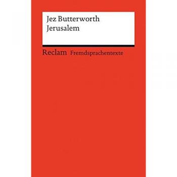 Jez Butterworth Jerusalem: A Play In Three Acts (Fremdsprachentexte)