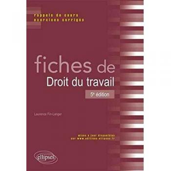 Fiches de Droit du Travail Rappels de Cours et Exercices Corriges, Laurence Fin-