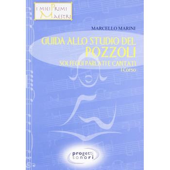 Guida allo studio del Pozzoli. Solfeggi parlati e cantati. 1° corso