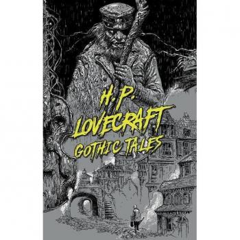 H. P. Lovecraft: Gothic Tales