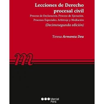 Lecciones de Derecho procesal civil: Proceso de declaración. Proceso de ejecución. Procesos especiales. Procedimiento concursal. Arbitraje y mediación