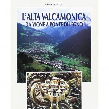 L'alta Valcamonica da Vione a Ponte di Legno