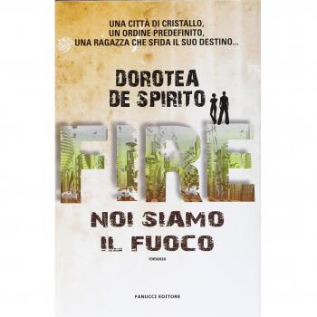 Fire. Noi siamo il fuoco