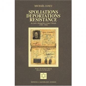 Spoliations, déportations, résistances des juifs à Montpellier et dans l'Hérault, 1940-1944