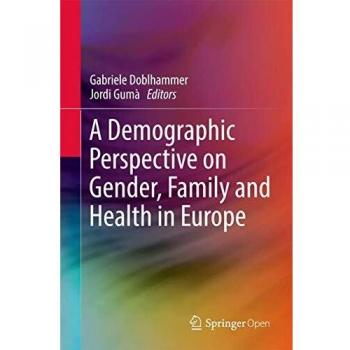 A Demographic Perspective on Gender, Family and Health in Europe